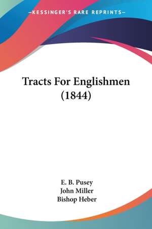 Tracts For Englishmen (1844) de E. B. Pusey