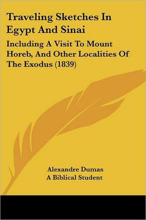 Traveling Sketches In Egypt And Sinai de Alexandre Dumas