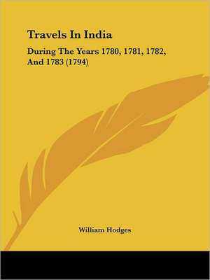 Travels In India de William Hodges