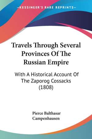 Travels Through Several Provinces Of The Russian Empire de Pierce Balthasar Campenhausen