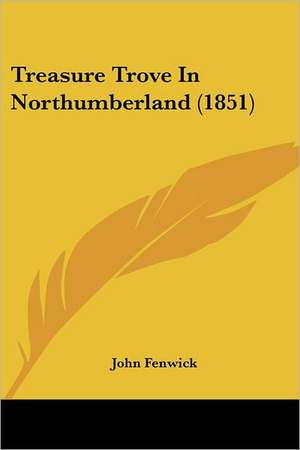 Treasure Trove In Northumberland (1851) de John Fenwick