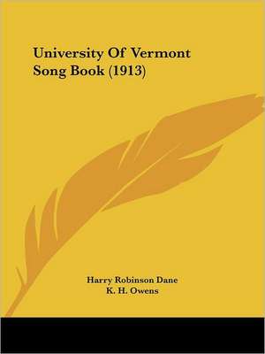 University Of Vermont Song Book (1913) de Harry Robinson Dane