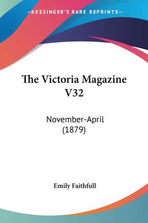 The Victoria Magazine V32 de Emily Faithfull