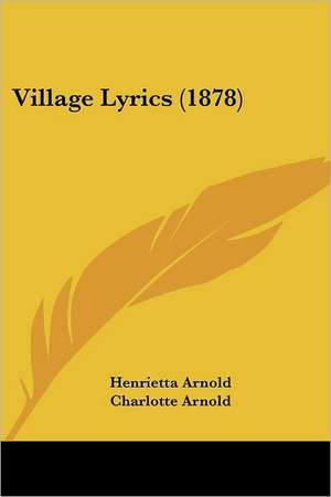 Village Lyrics (1878) de Henrietta Arnold