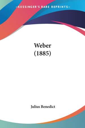 Weber (1885) de Julius Benedict