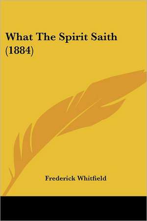 What The Spirit Saith (1884) de Frederick Whitfield