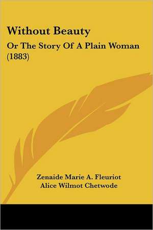 Without Beauty de Zenaide Marie Anne Fleuriot