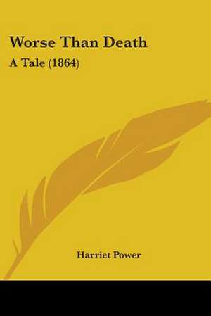 Worse Than Death de Harriet Power