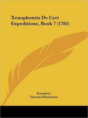 Xenophontis De Cyri Expeditione, Book 7 (1785) de Xenophon