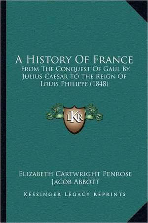 A History Of France de Elizabeth Cartwright Penrose