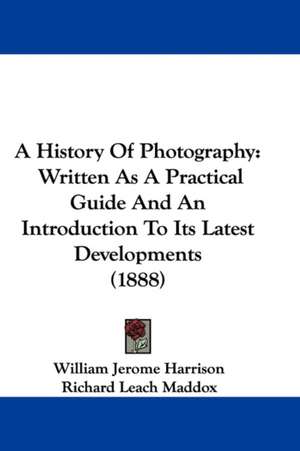 A History Of Photography de William Jerome Harrison