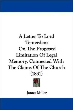 A Letter To Lord Tenterden de James Miller