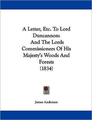 A Letter, Etc. To Lord Duncannon de James Anderson