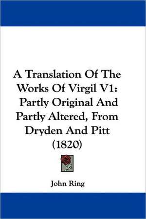 A Translation Of The Works Of Virgil V1 de John Ring