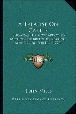 A Treatise On Cattle de John Mills