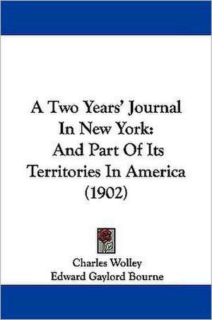 A Two Years' Journal In New York de Charles Wolley