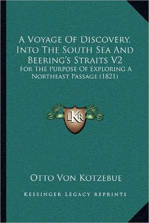 A Voyage Of Discovery, Into The South Sea And Beering's Straits V2 de Otto Von Kotzebue