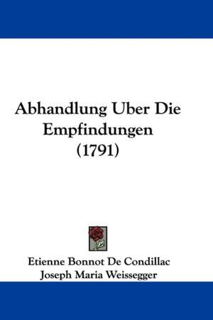 Abhandlung Uber Die Empfindungen (1791) de Etienne Bonnot De Condillac