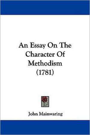 An Essay On The Character Of Methodism (1781) de John Mainwaring