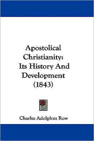 Apostolical Christianity de Charles Adolphus Row