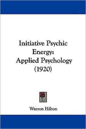 Initiative Psychic Energy de Warren Hilton