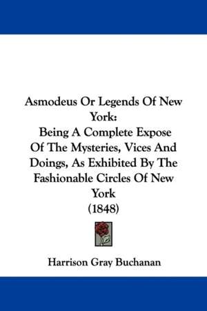 Asmodeus Or Legends Of New York de Harrison Gray Buchanan