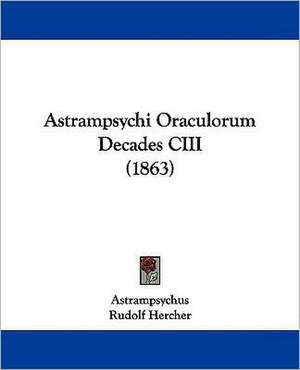 Astrampsychi Oraculorum Decades CIII (1863) de Astrampsychus