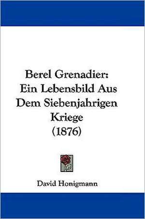 Berel Grenadier de David Honigmann