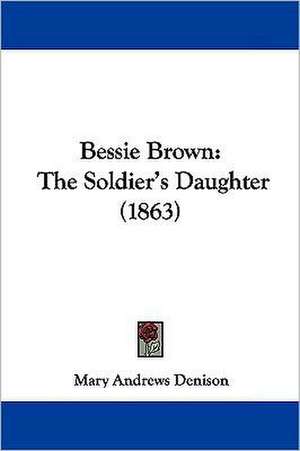 Bessie Brown de Mary Andrews Denison