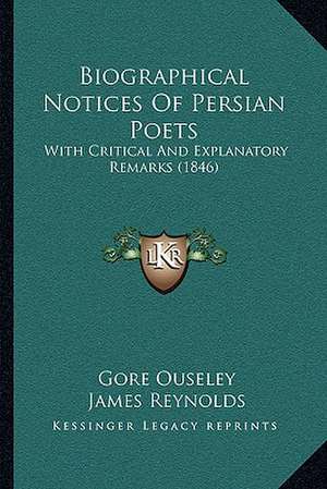 Biographical Notices Of Persian Poets de Gore Ouseley