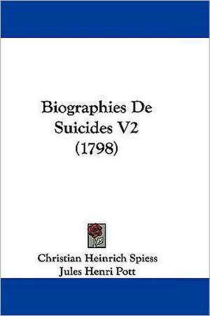 Biographies De Suicides V2 (1798) de Christian Heinrich Spiess