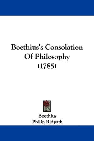 Boethius's Consolation Of Philosophy (1785) de Boethius