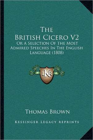 The British Cicero V2 de Thomas Ph. D. Brown