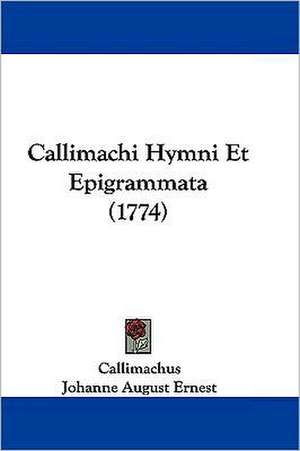 Callimachi Hymni Et Epigrammata (1774) de Callimachus