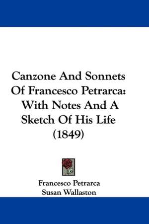 Canzone And Sonnets Of Francesco Petrarca de Francesco Petrarca