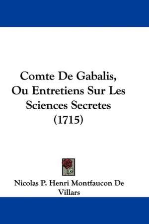 Comte De Gabalis, Ou Entretiens Sur Les Sciences Secretes (1715) de Nicolas P. Henri Montfaucon De Villars