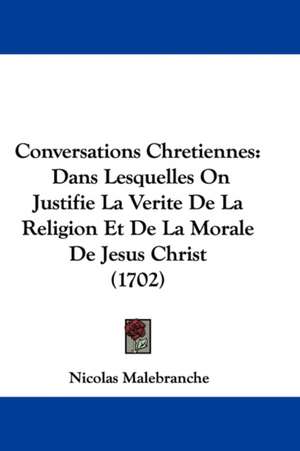 Conversations Chretiennes de Nicolas Malebranche