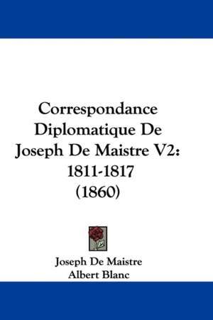 Correspondance Diplomatique De Joseph De Maistre V2 de Joseph De Maistre