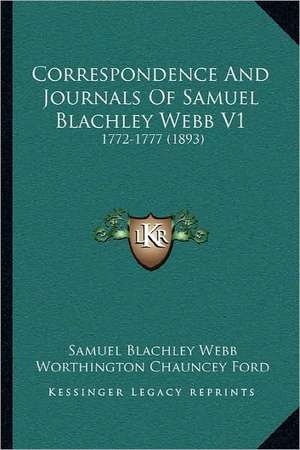 Correspondence And Journals Of Samuel Blachley Webb V1 de Samuel Blachley Webb