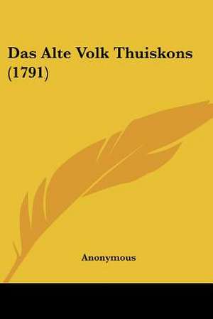 Das Alte Volk Thuiskons (1791) de Anonymous