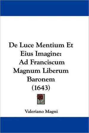 De Luce Mentium Et Eius Imagine de Valeriano Magni