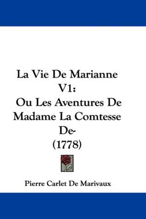 La Vie De Marianne V1 de Pierre Carlet De Marivaux