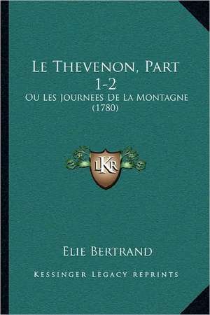 Le Thevenon, Part 1-2 de Elie Bertrand