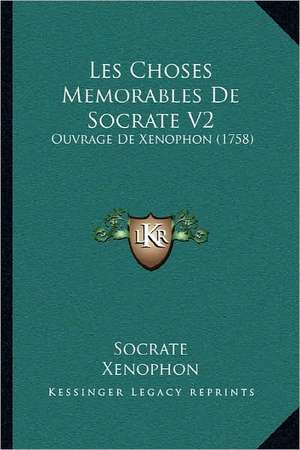 Les Choses Memorables De Socrate V2 de Socrate