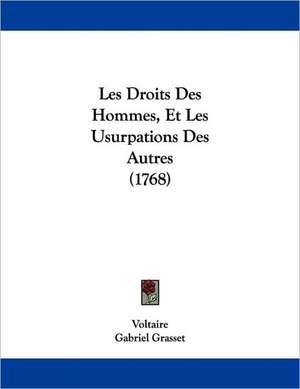 Les Droits Des Hommes, Et Les Usurpations Des Autres (1768) de Voltaire