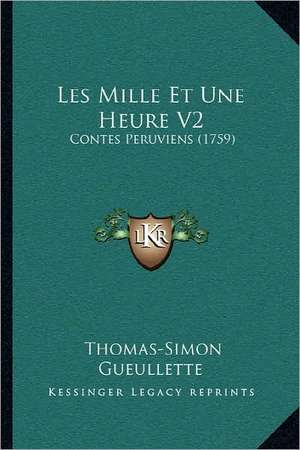 Les Mille Et Une Heure V2 de Thomas-Simon Gueullette