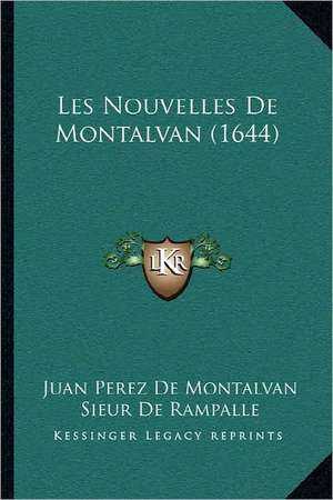 Les Nouvelles De Montalvan (1644) de Juan Perez De Montalvan