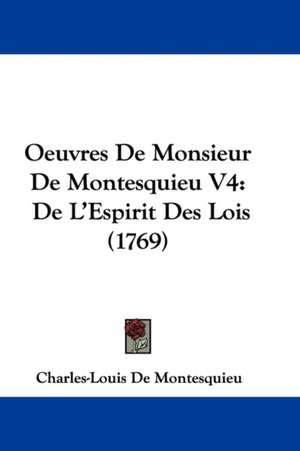 Oeuvres de Monsieur de Montesquieu V4 de Charles De Secondat Montesquieu