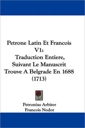 Petrone Latin Et Francois V1 de Petronius Arbiter