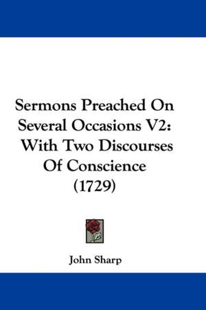 Sermons Preached On Several Occasions V2 de John Sharp